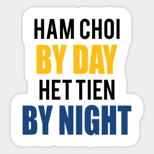 Ham Choi Het Tien Tee Shirt Sticker